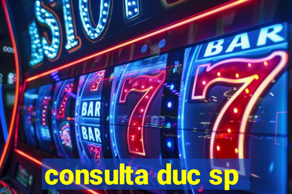 consulta duc sp